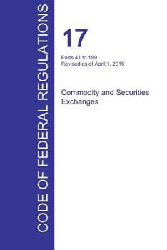 Paperback CFR 17, Parts 41 to 199, Commodity and Securities Exchanges, April 01, 2016 (Volume 2 of 4) Book