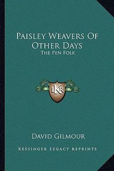 Paperback Paisley Weavers Of Other Days: The Pen Folk Book