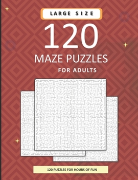 Paperback 120 Maze Puzzles For Adults: A Massive Collection Of Difficult Mazes With Solutions. 8.5x11 inch. 150 pages. Book