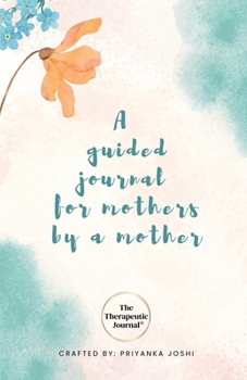 Paperback The Therapeutic Journal: A self-care journal for mothers by a mother Book