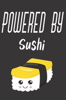 Powered By Sushi: Novelty Sushi Notebook ~ Small Lined Notebook