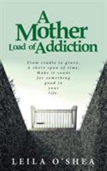 Paperback A Mother Load of Addiction Book