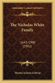 Paperback The Nicholas White Family: 1643-1900 (1902) Book