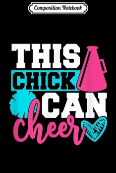Composition Notebook: This Chick Can Cheer - Cheerleading Costume Gift  Journal/Notebook Blank Lined Ruled 6x9 100 Pages