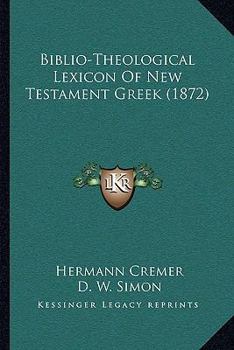 Hardcover Biblio-Theological Lexicon Of New Testament Greek (1872) Book