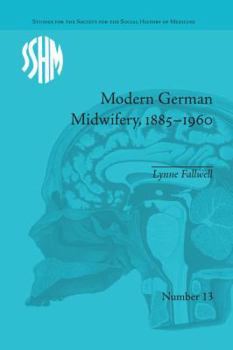 Paperback Modern German Midwifery, 1885-1960 Book