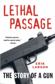 Paperback Lethal Passage: The Story of a Gun Book