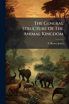 Paperback The General Structure Of The Animal Kingdom Book