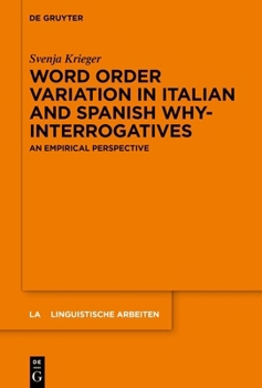 Hardcover Word Order Variation in Italian and Spanish Why-Interrogatives: An Empirical Perspective Book