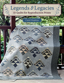 Paperback Legends & Legacies: 13 Quilts for Reproduction Prints Book