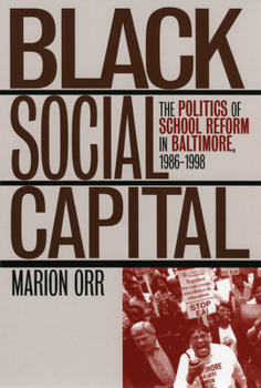 Paperback Black Social Capital: The Politics of School Reform in Baltimore, 1986-1999 Book