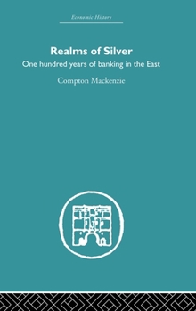 Hardcover Realms of Silver: One Hundred Years of Banking in the East Book