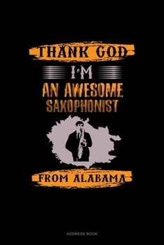 Thank God I'm An Awesome Saxophonist From Alabama: Address Book
