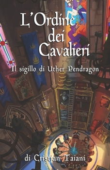 Paperback L'ordine dei cavalieri: Il sigillo di Uther Pendragon [Italian] Book