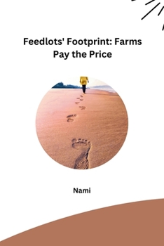 Paperback Feedlots' Footprint: Farms Pay the Price Book