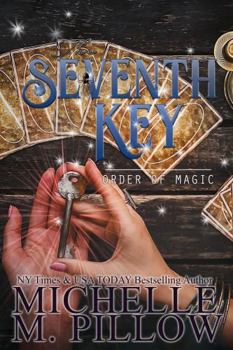 The Seventh Key: A Paranormal Women's Fiction Romance Novel - Book #6 of the Order of Magic