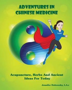 Paperback Adventures In Chinese Medicine: Acupuncture, Herbs, And Ancient Ideas For Today Book