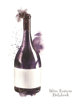 Paperback Wine Review Notebook: Wine Tasting Log Sheets Vino Wine Pairing Guide Template Winery Tour Tracker Perfect for Wine Fans Lovers Connoisseurs Book