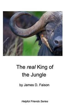Paperback The real King of the Jungle: Helpful Friends Series Book
