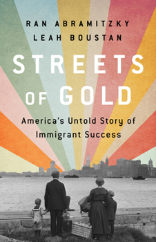 Hardcover Streets of Gold: America's Untold Story of Immigrant Success Book