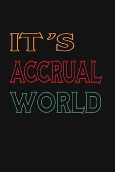 Paperback It's Accrual World: Accountant Appreciation Funny Gift, Funny Accountant Gag Gift, Funny Accounting Coworker Gift, Bookkeeper Office Gift Book