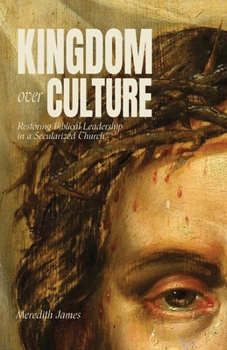 Paperback Kingdom over Culture: Restoring Biblical Leadership in a Secularized Church Book