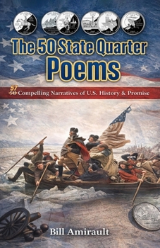 The 50 State Quarter Poems: 57 Compelling Narratives of US History & Promise