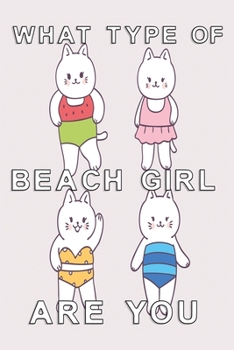 What type of beach girl are you: Notebook for summer girls and Journal with 120 lined pages 6x9 inches