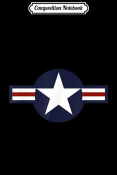 Composition Notebook: Air Force Roundel US Air Force Army Veteran Military Patriot  Journal/Notebook Blank Lined Ruled 6x9 100 Pages