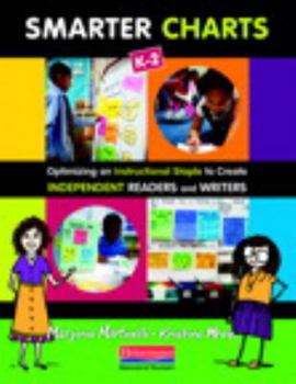 Paperback Smarter Charts, K-2: Optimizing an Instructional Staple to Create Independent Readers and Writers Book