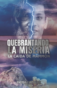 Paperback Quebrantando La Miseria: La Caída de Mammón [Spanish] Book