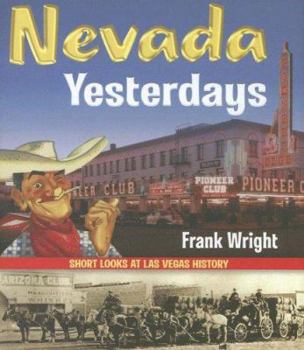 Hardcover Nevada Yesterdays: Short Looks at Las Vegas History Book