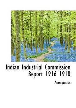 Hardcover Indian Industrial Commission Report 1916 1918 Book