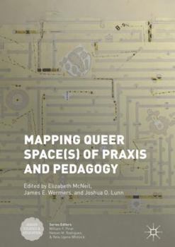 Hardcover Mapping Queer Space(s) of PRAXIS and Pedagogy Book