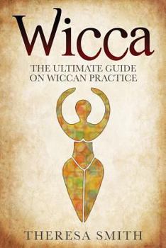 Paperback Wicca: The Ultimate Guide On Wiccan Practice Book