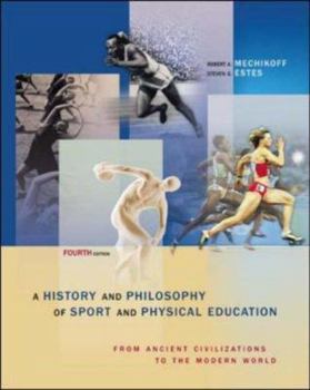 Paperback A History and Philosophy of Sport and Physical Education: From Ancient Civilizations to the Modern World Book