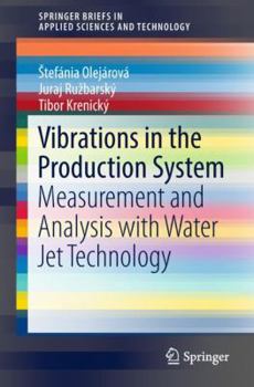 Paperback Vibrations in the Production System: Measurement and Analysis with Water Jet Technology Book