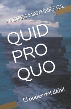 Paperback Quid Pro Quo: El poder del débil [Spanish] Book