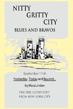 Paperback Nitty Gritty City Blues and Bravos: September 11th Yesterday, Today and Beyond... Book