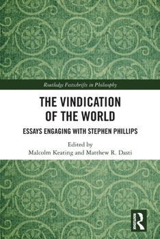 Paperback The Vindication of the World: Essays Engaging with Stephen Phillips Book