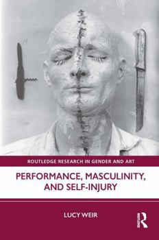 Paperback Performance, Masculinity, and Self-Injury Book