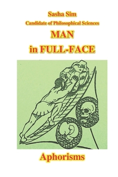 Man in full-face. Aphorisms (Aphorisms: from love to the toilet)