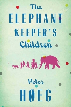 Paperback The Elephant Keepers' Children: A Novel by the Author of Smilla's Sense of Snow Book