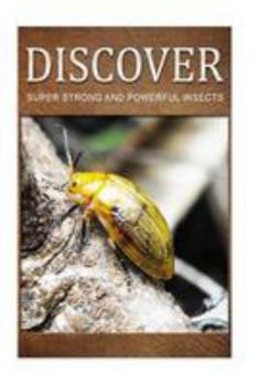 Paperback Super Strong and Powerful Insects - Discover: Early reader's wildlife photography book