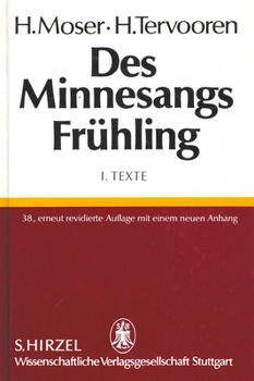 Des Minnesangs Frühling: Des Minnesangs Frühling, Bd.1, Texte: Unter Benutzung der Ausgaben von Karl Lachmann und Moritz Haupt, Friedrich Vogt und Carl von Kraus: Bd I