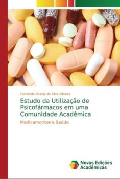 Paperback Estudo da Utilização de Psicofármacos em uma Comunidade Acadêmica [Portuguese] Book