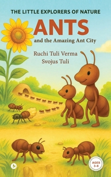 The Little Explorers of Nature: Ants and the Amazing Ant City