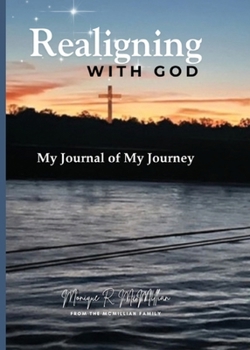 Realigning with God My Journal of My Journey