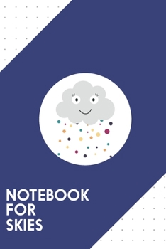 Notebook for Skies: Dotted Journal with Confetti cloud Design - Cool Gift for a friend or family who loves heaven presents! | 6x9" | 180 White dotted ... Brainstorming, Journaling or as a Diary
