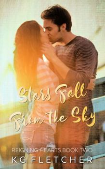 Stars Fall From the Sky - Book #2 of the Reigning Hearts